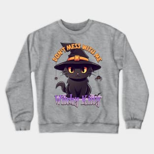 Cute Kawaii Black cat - witchy kitty -don't mess with me Crewneck Sweatshirt